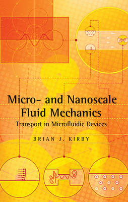 Micro- and Nanoscale Fluid Mechanics - Brian J. Kirby