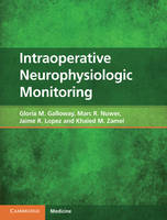 Intraoperative Neurophysiologic Monitoring - Gloria M. Galloway, Marc R. Nuwer, Jaime R. Lopez, Khaled M. Zamel