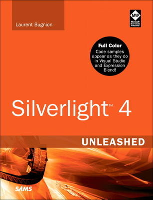 Silverlight 4 Unleashed - Laurent Bugnion