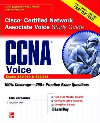 CCNA Cisco Certified Network Associate Voice Study Guide (Exams 640-460 & 642-436) - Tom Carpenter