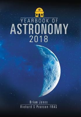 Yearbook of Astronomy, 2018 -  Brian Jones,  Richard S. Pearson