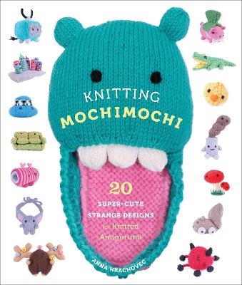 Knitting Mochimochi - Anna Hrachovec