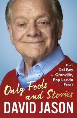 Only Fools and Stories -  David Jason