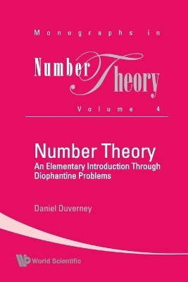 Number Theory: An Elementary Introduction Through Diophantine Problems - Daniel Duverney