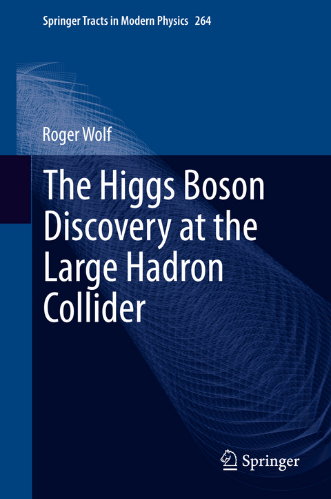 The Higgs Boson Discovery at the Large Hadron Collider - Roger Wolf