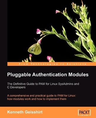 Pluggable Authentication Modules: The Definitive Guide to PAM for Linux SysAdmins and C Developers - Kenneth Geisshirt