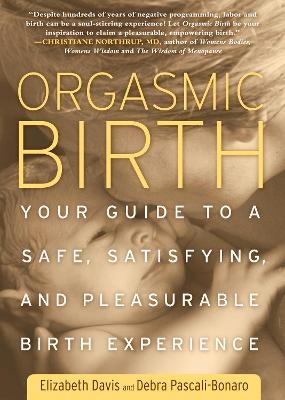 Orgasmic Birth - Elizabeth Davis, Debra Pascali-Bonaro