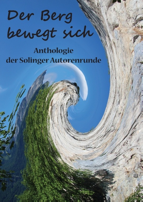 Der Berg bewegt sich - Karla J. Butterfield, Kay Ganahl, Saga Grünwald, Andreas Erdmann, Martina Hörle, Beate Kunisch, Christiane Trunk