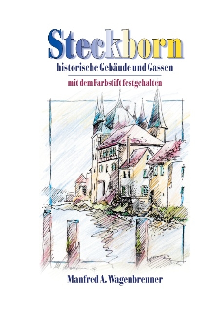 Steckborn - Manfred A. Wagenbrenner