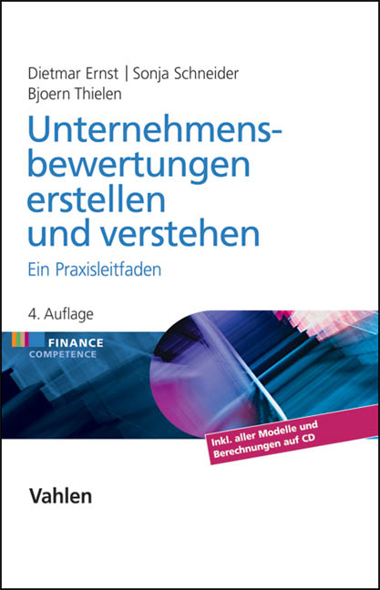 Unternehmensbewertungen erstellen und verstehen - Dietmar Ernst, Sonja Schneider, Bjoern Thielen