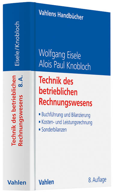 Technik des betrieblichen Rechnungswesens - Wolfgang Eisele, Alois Paul Knobloch