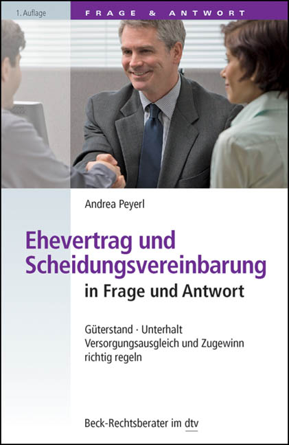 Ehevertrag und Scheidungsvereinbarung in Frage und Antwort - Andrea Peyerl