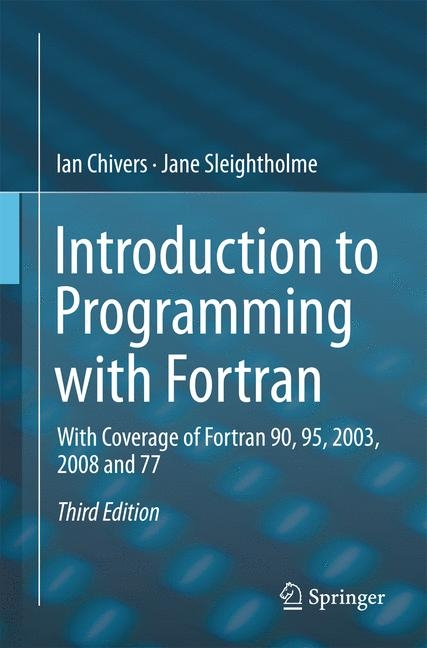 Introduction to Programming with Fortran - Ian Chivers, Jane Sleightholme