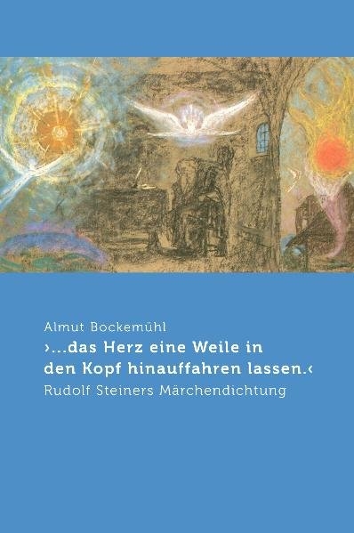 >... das Herz eine Weile in den Kopf hinauffahren lassen.< - Almut Bockemühl