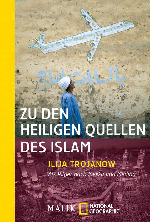 Zu den heiligen Quellen des Islam - Ilija Trojanow