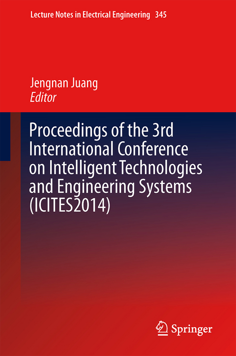 Proceedings of the 3rd International Conference on Intelligent Technologies and Engineering Systems (ICITES2014) - 