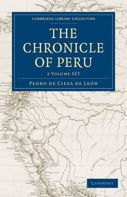 The Chronicle of Peru 2 Volume Set - Pedro de Cieza de León