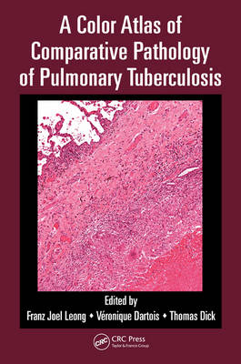 A Color Atlas of Comparative Pathology of Pulmonary Tuberculosis - 