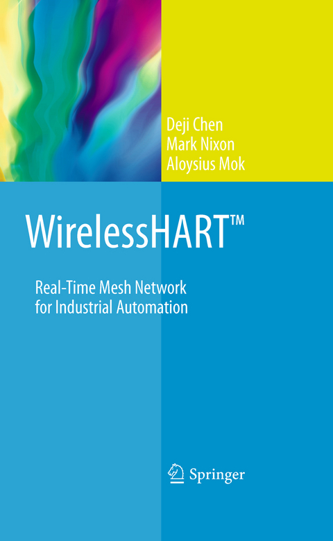 WirelessHART™ - Deji Chen, Mark Nixon, Aloysius Mok