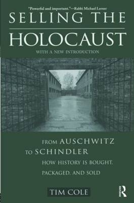 Selling the Holocaust -  Tim Cole