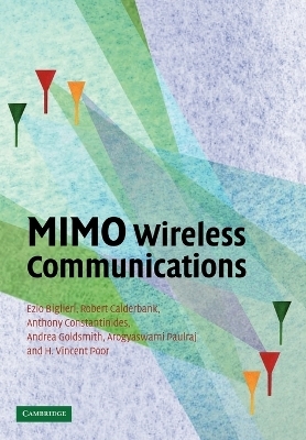 MIMO Wireless Communications - Ezio Biglieri, Robert Calderbank, Anthony Constantinides, Andrea Goldsmith, Arogyaswami Paulraj