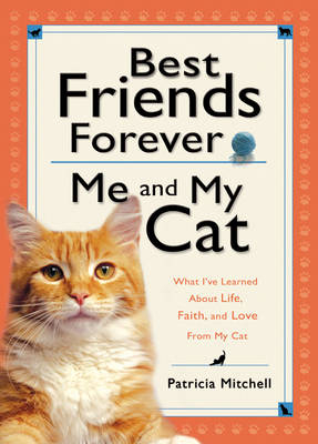 Best Friends Forever: Me and My Cat - Patricia R. Mitchell