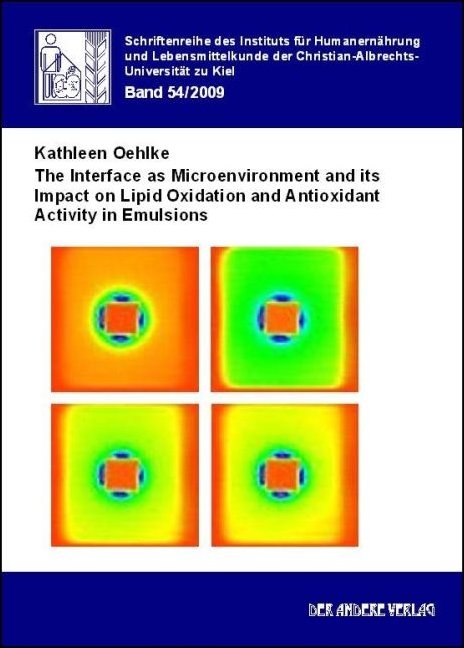 The Interface as Microenvironment and its Impact on Lipid Oxidation and Antioxidant Activity in Emulsions - Kathleen Oehlke