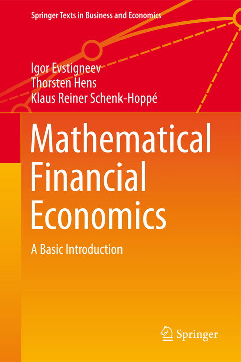 Mathematical Financial Economics - Igor V. Evstigneev, Thorsten Hens, Klaus Reiner Schenk-Hoppé