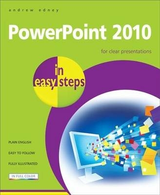 Powerpoint 2010 in easy steps - Andrew Edney