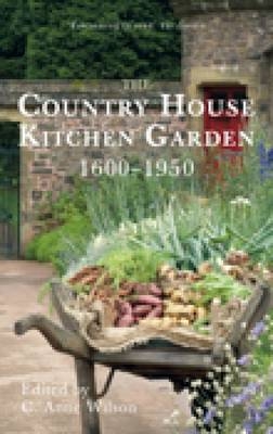 The Country House Kitchen Garden 1600-1950 - 