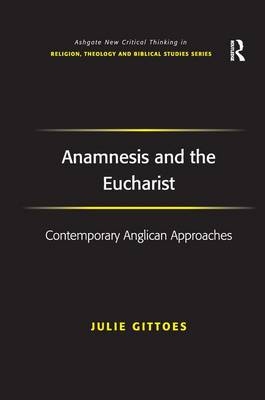 Anamnesis and the Eucharist -  Julie Gittoes