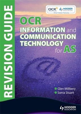 OCR Information and Communication Technology for AS Revision Guide - Sonia Stuart, Glen Millbery