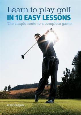 Learn to Play Golf in 10 Easy Lessons - Steve Newell