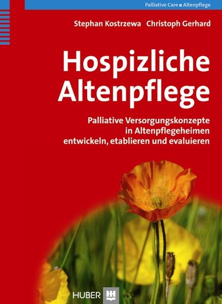 Hospizliche Altenpflege - Stephan Kostrzewa, Christoph Gerhard