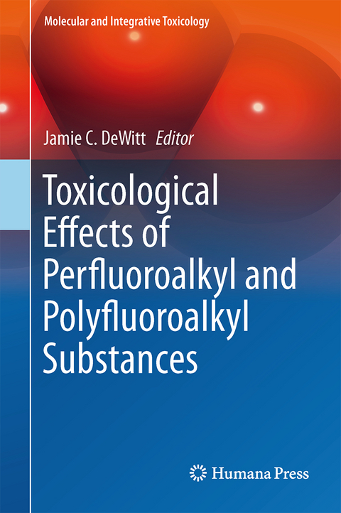 Toxicological Effects of Perfluoroalkyl and Polyfluoroalkyl Substances - 