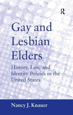 Gay and Lesbian Elders -  Nancy J. Knauer