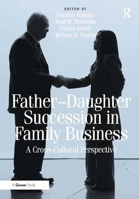 Father-Daughter Succession in Family Business -  Robert S. Nason,  Paul W. Thurman