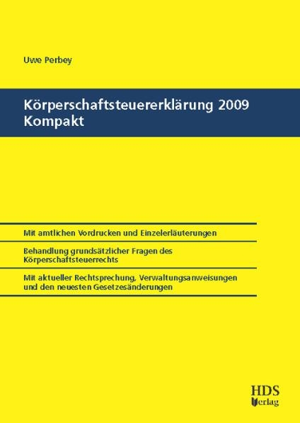 Körperschaftsteuererklärung 2009 Kompakt - Uwe Perbey