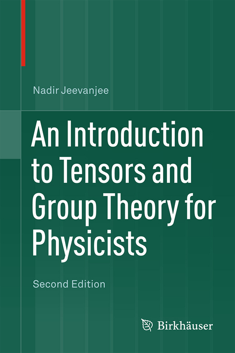 An Introduction to Tensors and Group Theory for Physicists - Nadir Jeevanjee