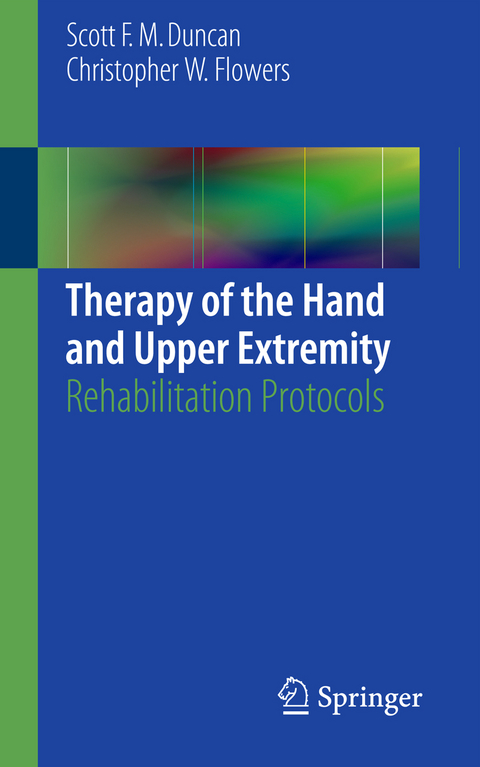 Therapy of the Hand and Upper Extremity - Scott F. M. Duncan, Christopher W. Flowers