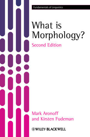 What is Morphology? 2e - M Aronoff