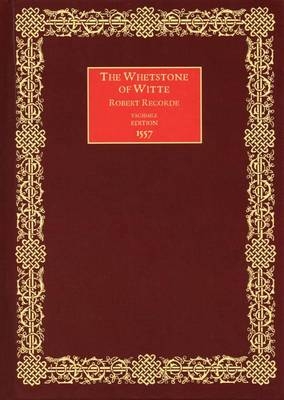 The Whetstone of Witte - Robert Recorde