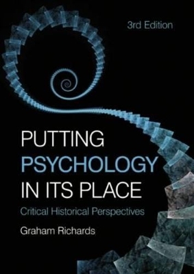 Putting Psychology in its Place - Graham Richards