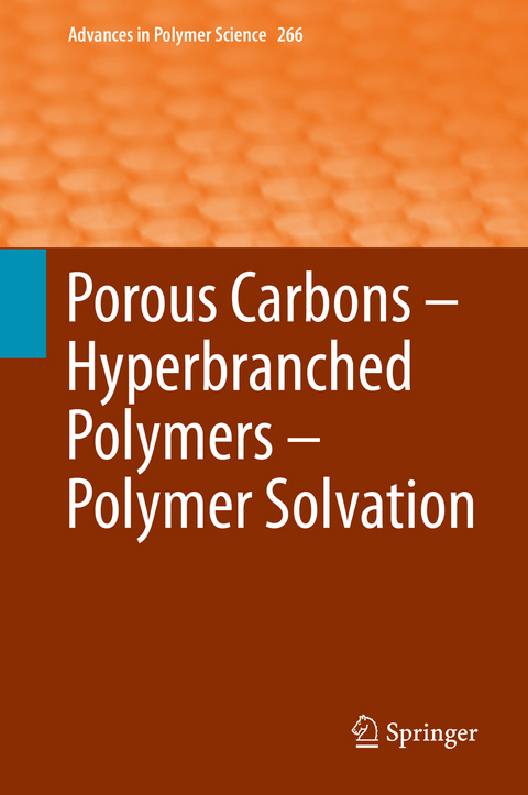 Porous Carbons – Hyperbranched Polymers – Polymer Solvation - 