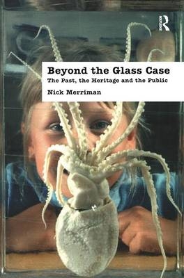 Beyond the Glass Case -  Nick Merriman