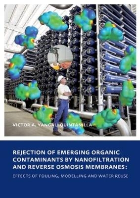 Rejection of Emerging Organic Contaminants by Nanofiltration and Reverse Osmosis Membranes - Victor Augusto Yangali Quintanilla