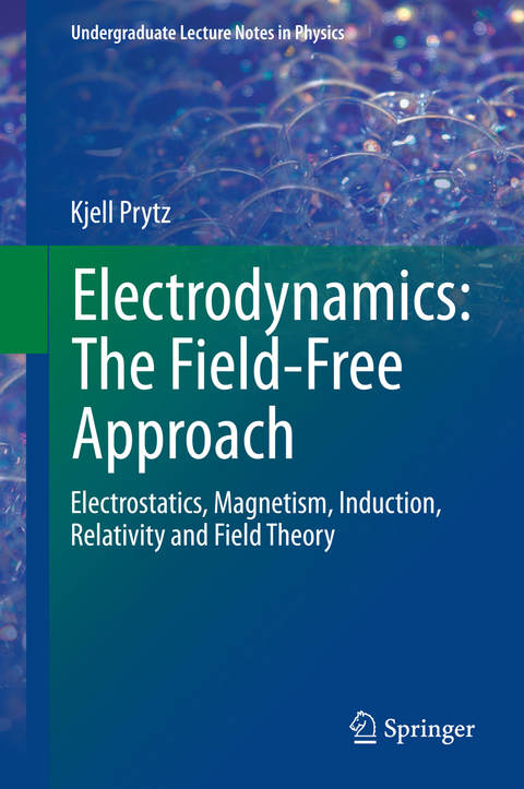 Electrodynamics: The Field-Free Approach - Kjell Prytz