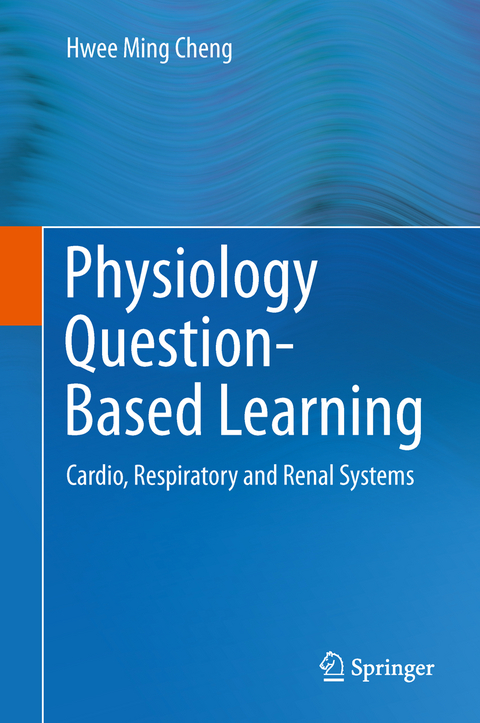 Physiology Question-Based Learning - Hwee Ming Cheng