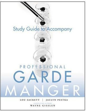 Professional Garde Manger, Study Guide - Lou Sackett, Jaclyn Pestka, Wayne Gisslen