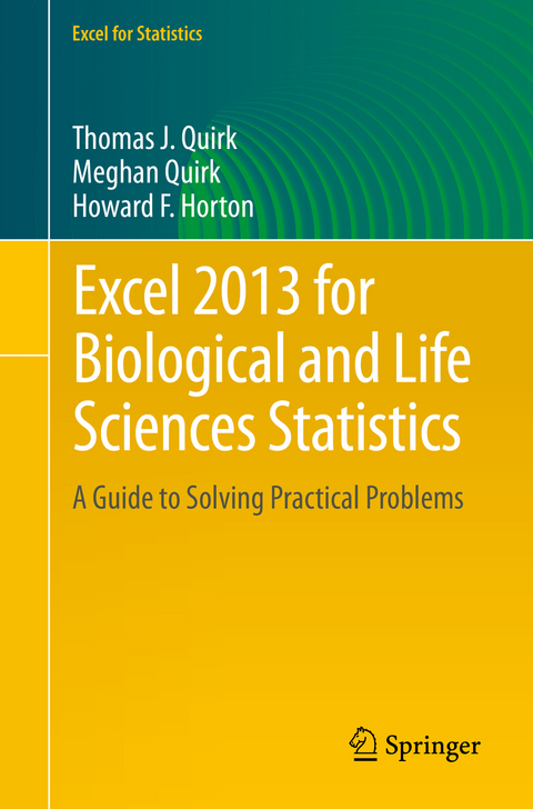 Excel 2013 for Biological and Life Sciences Statistics - Thomas J Quirk, Meghan Quirk, Howard F Horton